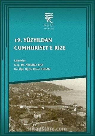 19. Yüzyıldan Cumhuriyet'e Rize