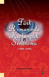 Türk Romanında Kıskançlık Sendromu (1896-1949)