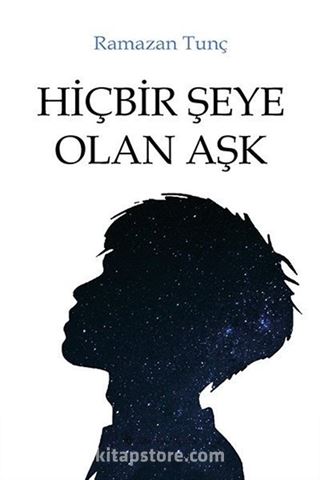 Hiçbir Şeye Olan Aşk