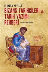 Bizans Tarihçileri ve Tarih Yazımı Rehberi