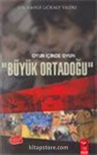 Oyun İçinde Oyun 'Büyük Ortadoğu'