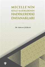 Mecelle'nin Külli Kaidelerinin Hadislerdeki Dayanakları