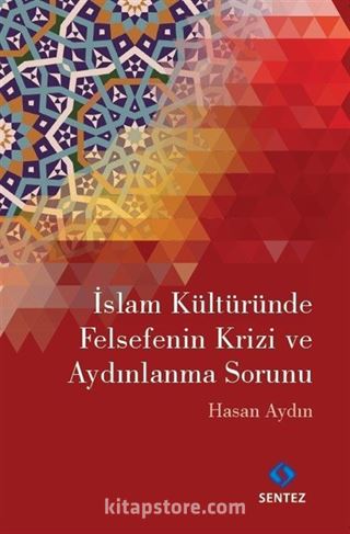 İslam Kültüründe Felsefenin Krizi ve Aydınlanma Sorunu