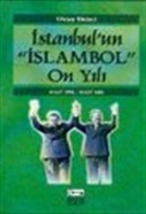 İstanbul'un 'İslambol' On Yılı