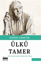 Ülkü Tamer / Söz Denizinde Sakin Bir Dere