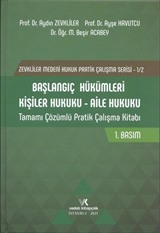 Başlangıç Hükümleri- Kişiler Hukuku - Aile Hukuku (Tamamı Çözümlü Pratik Çalışma Kitabı)