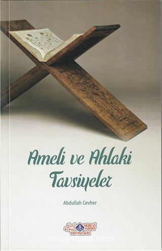 Ameli ve Ahlaki Tavsiyeler