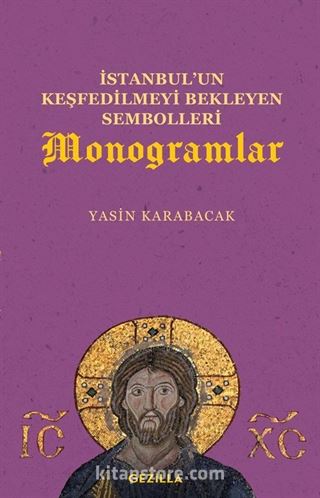 İstanbul'un Keşfedilmeyi Bekleyen Sembolleri Monogramlar