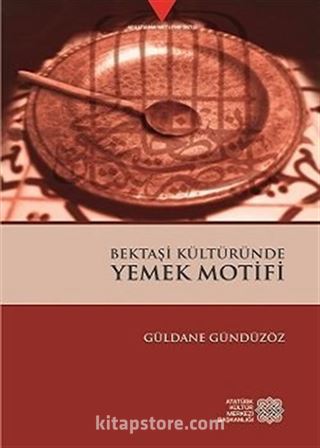 Bektaşi Kültüründe Yemek Motifi