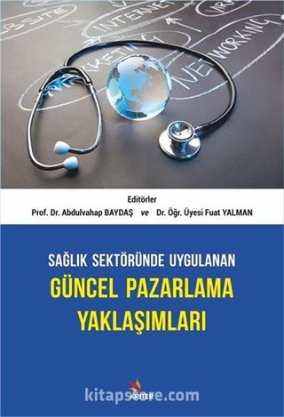 Sağlık Sektöründe Uygulanan Güncel Pazarlama Yaklaşımları