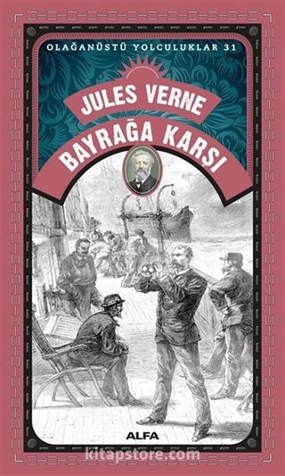 Jules Verne Bayrağa Karşı / Olağanüstü Yolculuklar 31