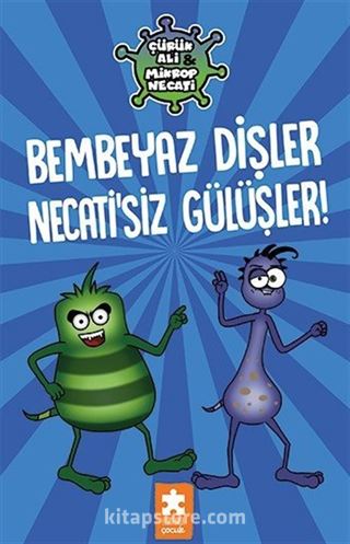 Bembeyaz Dişler Necati'siz Gülüşler / Çürük Ali Mikrop Necati