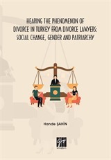 Hearing the Phenomenon of Divorce in Turkey from Divorce Lawyers: Social Change, Gender and Patriarchy