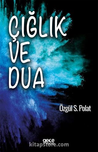 Çığlık ve Dua