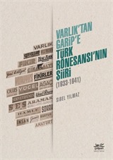 Varlık'tan Garip'e - Türk Rönesansı'nın Şiiri (1933-1941)