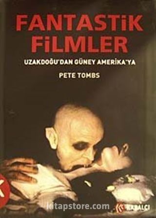 Fantastik Filmler Uzakdoğu'dan Güney Amerika'ya