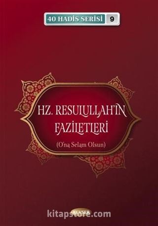 Hz. Resulullahın Faziletleri / 40 Hadis Serisi 9