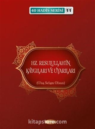 Hz. Resulullahın Kaygıları ve Uyarıları / 40 Hadis Serisi 11