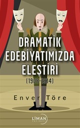 Dramatik Edebiyatımızda Eleştiri (1908-1914)