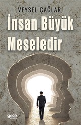 İnsan Büyük Meseledir