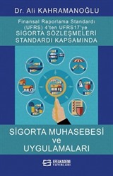 Uluslararası Finansal Raporlama Standardı (Ufrs) 4'ten Ufrs 17'ye Sigorta Sözleşmeleri Standardı Kapsamında Sigorta Muhasebesi ve Uygulamaları