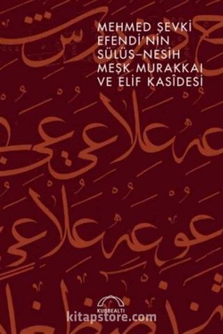 Mehmed Şevki Efendi'nin Sülüs-Nesih Meşk Murakkaı ve Elif Kasîdesi