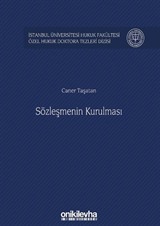 Sözleşmenin Kurulması İstanbul Üniversitesi Hukuk Fakültesi Özel Hukuk Doktora Tezleri Dizisi No: 21