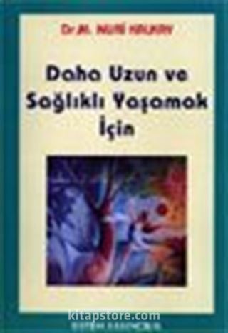 Daha Uzun ve Sağlıklı Yaşamak İçin