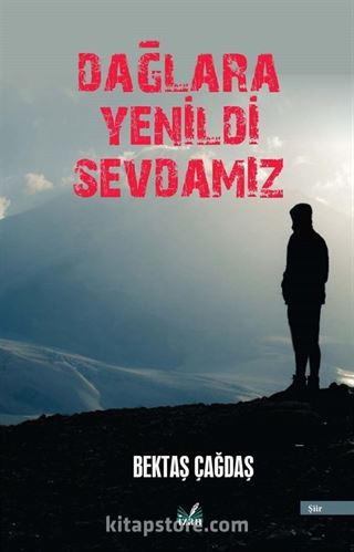 Dağlara Yenildi Sevdamız