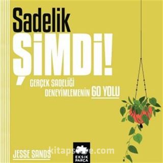 Sadelik Şimdi!