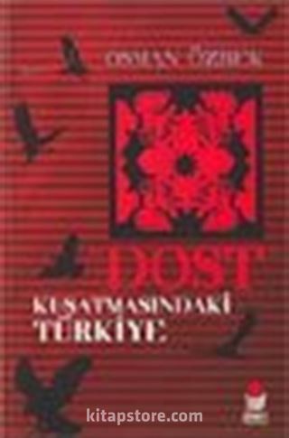 Dost Kuşatmasındaki Türkiye