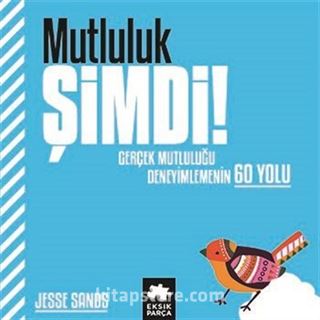 Mutluluk Şimdi!