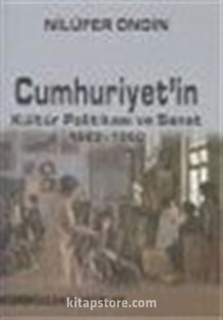 Cumhuriyet'in Kültür Politikası ve Sanat 1923-1950