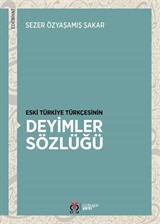 Eski Türkiye Türkçesinin Deyimler Sözlüğü