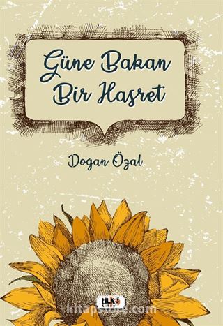 Güne Bakan Bir Hasret