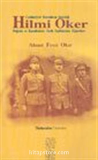 Hilmi Oker : Cumhuriyeti Kuranların Sessizliği Doğuda ve Karadenizde Tarih Sayfalarının Dipnotları