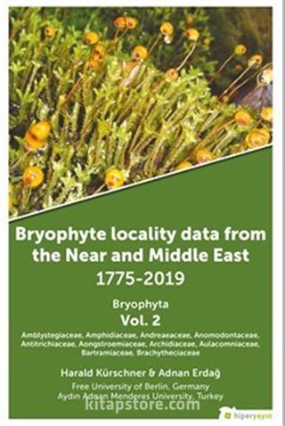 Bryophyte Locality Data From The Near and Middle East 1775-2019 Bryophyta Vol. 2