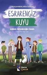 Esrarengiz Kuyu / Peygamberlerin İzinde 1