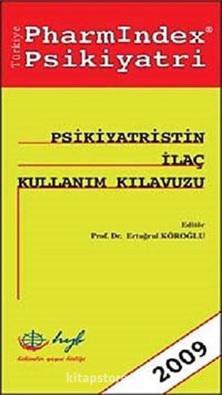 Psikiyatristin İlaç Kullanım Kılavuzu 2009