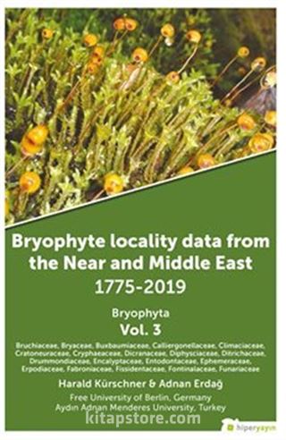 Bryophyte Locality Data From The Near and Middle East 1775-2019 Bryophyta Vol. 3