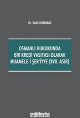 Osmanlı Hukukunda Bir Kredi Vasıtası Olarak Muamele-i Şer'iyye (XVII. Asır)