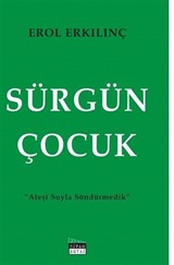 Sürgün Çocuk / Ateşi Suyla Söndürmedik