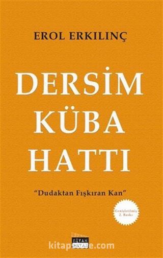 Dersim Küba Hattı / Dudaktan Fışkıran Kan