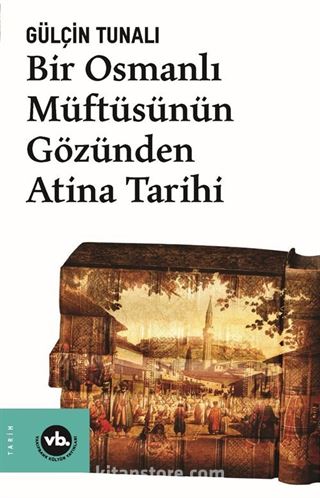 Bir Osmanlı Müftüsünün Gözünden Atina Tarihi