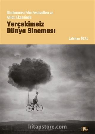 Uluslararası Film Festivalleri ve Anlatı Ekseninde Yerçekimsiz Dünya Sineması