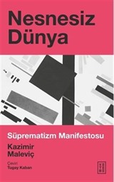 Nesnesiz Dünya / Süprematizm Manifestosu