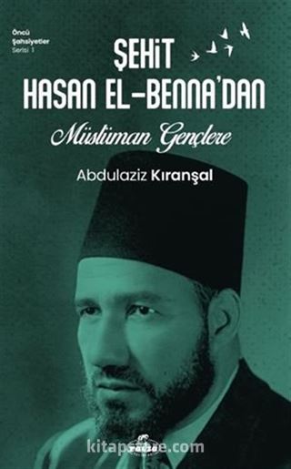 Şehit Hasan el-Benna'dan Müslüman Gençlere