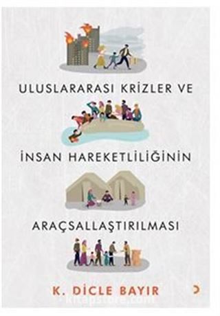 Uluslararası Krizler ve İnsan Hareketliliğinin Araçsallaştırılması