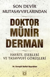 Son Devir Mutasavvıflarından Doktor Münir Derman Hayatı, Eserleri ve Tasavvufi Görüşleri