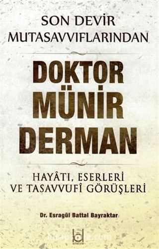 Son Devir Mutasavvıflarından Doktor Münir Derman Hayatı, Eserleri ve Tasavvufi Görüşleri